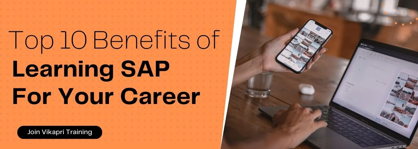 Read more about the article Top 10 Benefits of Learning SAP for Your Career​