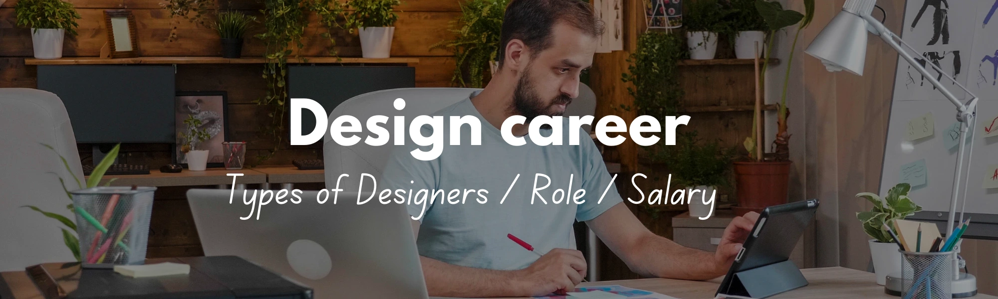 Read more about the article Design career- Designers types, Role and Salary